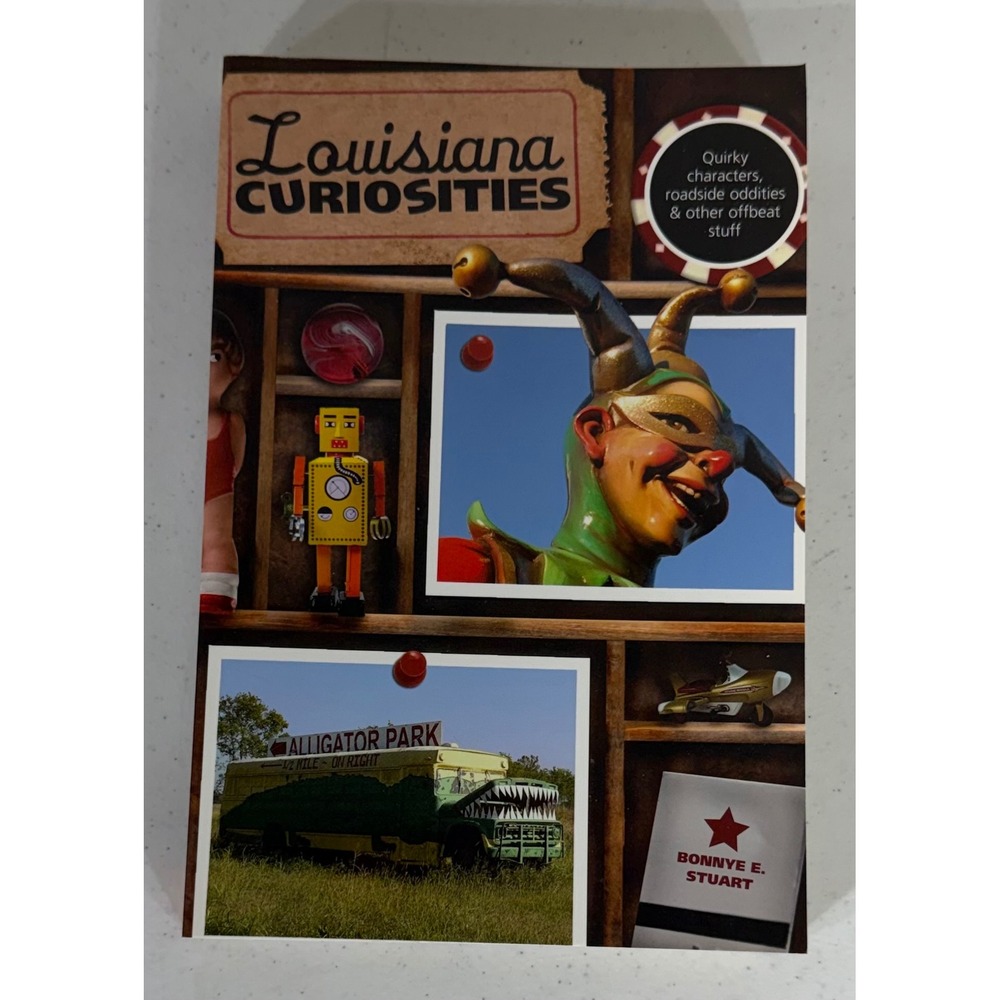 Louisiana Curiosities Bonnye E Stuart Roadside Oddities Travel Culture Southern